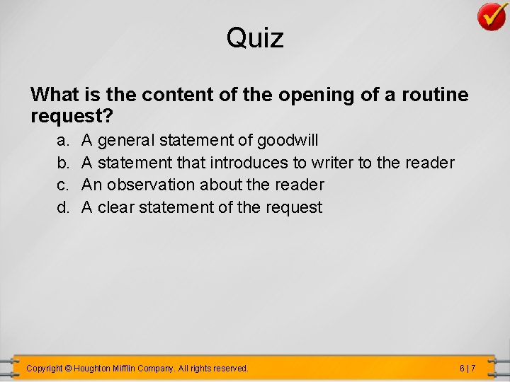 Quiz What is the content of the opening of a routine request? a. b.