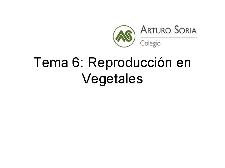 Tema 6: Reproducción en Vegetales 
