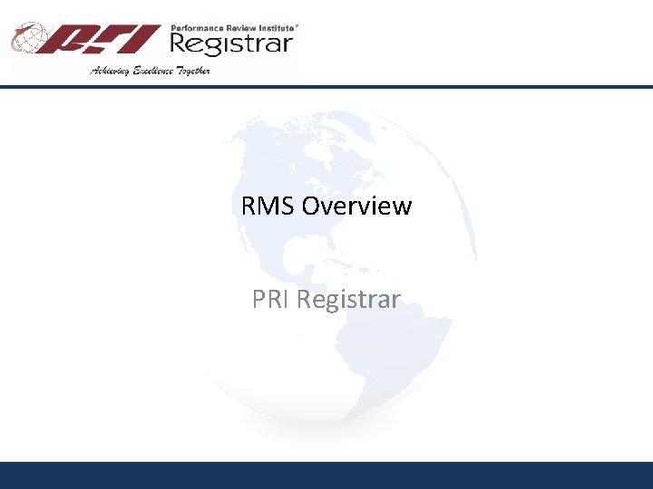 RMS Overview PRI Registrar 