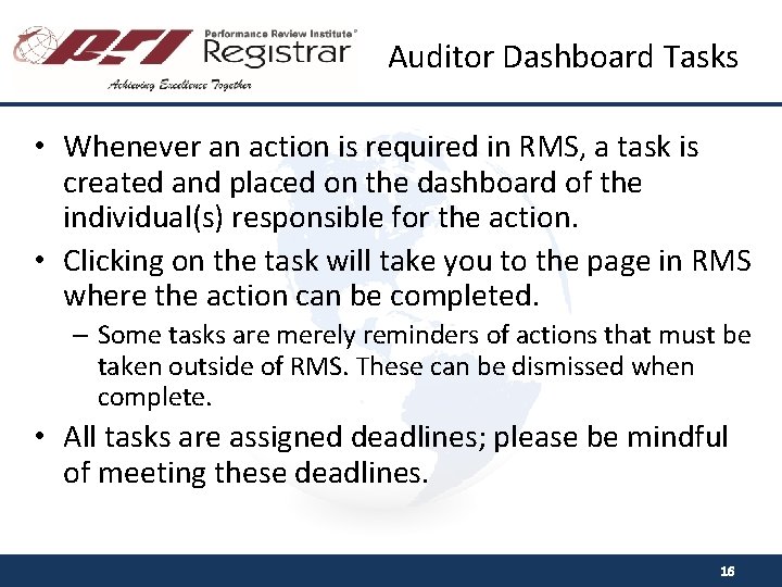 Auditor Dashboard Tasks • Whenever an action is required in RMS, a task is