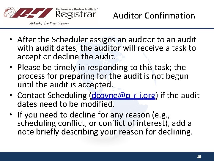 Auditor Confirmation • After the Scheduler assigns an auditor to an audit with audit