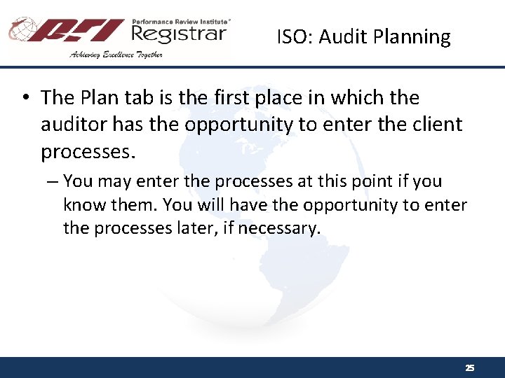 ISO: Audit Planning • The Plan tab is the first place in which the