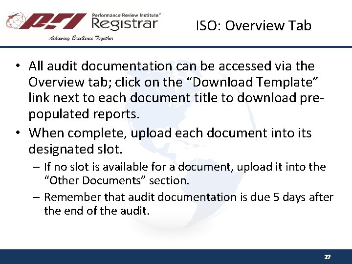 ISO: Overview Tab • All audit documentation can be accessed via the Overview tab;