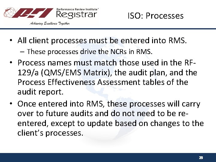 ISO: Processes • All client processes must be entered into RMS. – These processes