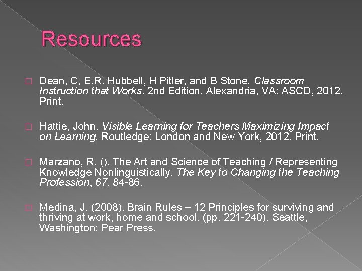 Resources � Dean, C, E. R. Hubbell, H Pitler, and B Stone. Classroom Instruction