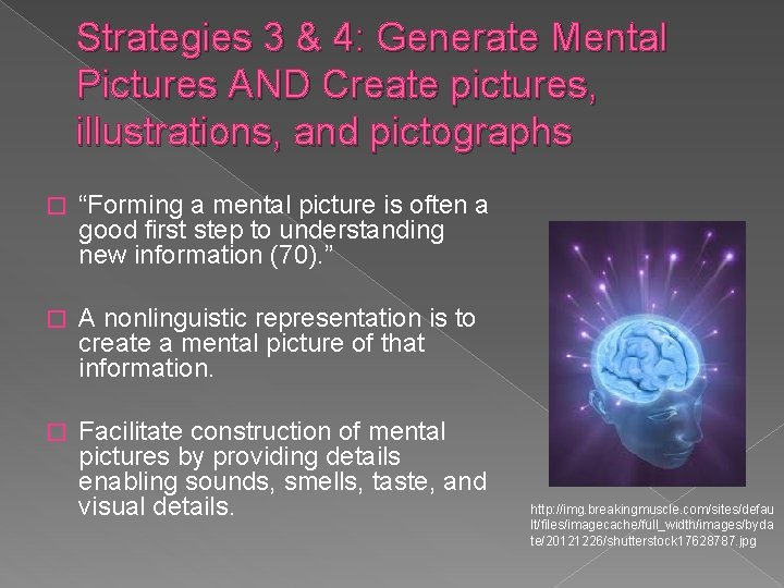 Strategies 3 & 4: Generate Mental Pictures AND Create pictures, illustrations, and pictographs �