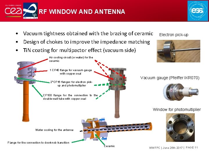 RF WINDOW AND ANTENNA • Vacuum tightness obtained with the brazing of ceramic •