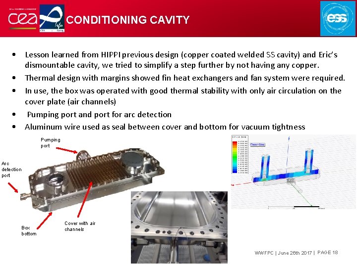 CONDITIONING CAVITY • Lesson learned from HIPPI previous design (copper coated welded SS cavity)