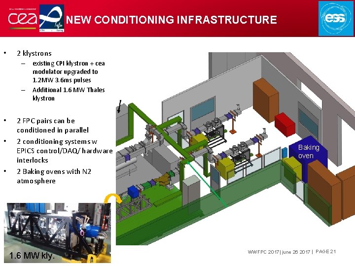 NEW CONDITIONING INFRASTRUCTURE • 2 klystrons – existing CPI klystron + cea modulator upgraded