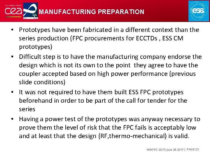 MANUFACTURING PREPARATION • Prototypes have been fabricated in a different context than the series