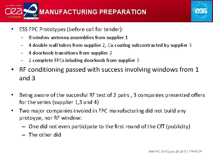 MANUFACTURING PREPARATION • ESS FPC Prototypes (before call for tender): ‒ ‒ 8 window