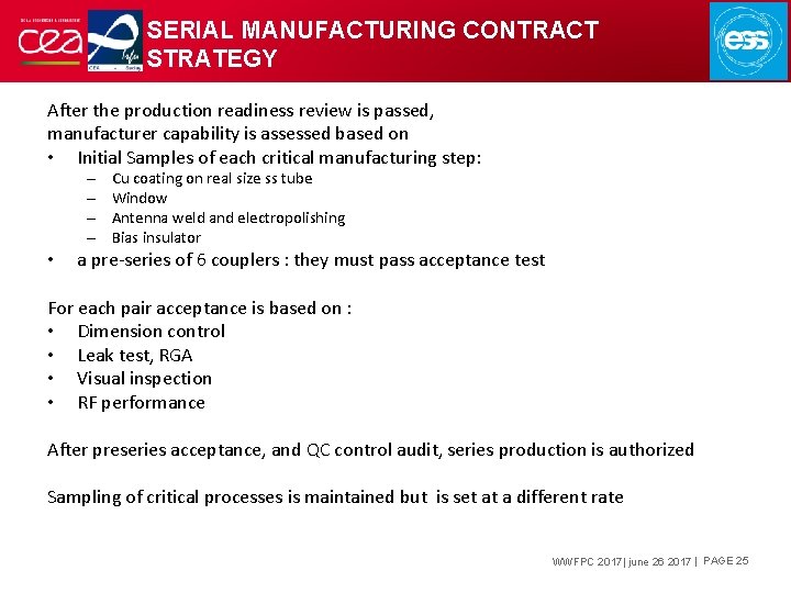SERIAL MANUFACTURING CONTRACT STRATEGY After the production readiness review is passed, manufacturer capability is