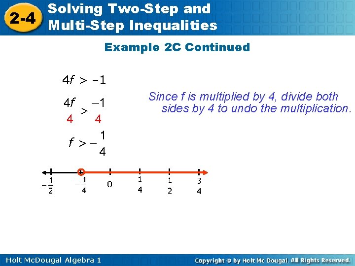 Solving Two-Step and 2 -4 Multi-Step Inequalities Example 2 C Continued 4 f >
