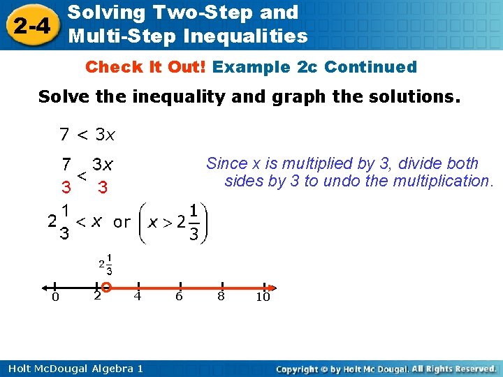 Solving Two-Step and 2 -4 Multi-Step Inequalities Check It Out! Example 2 c Continued