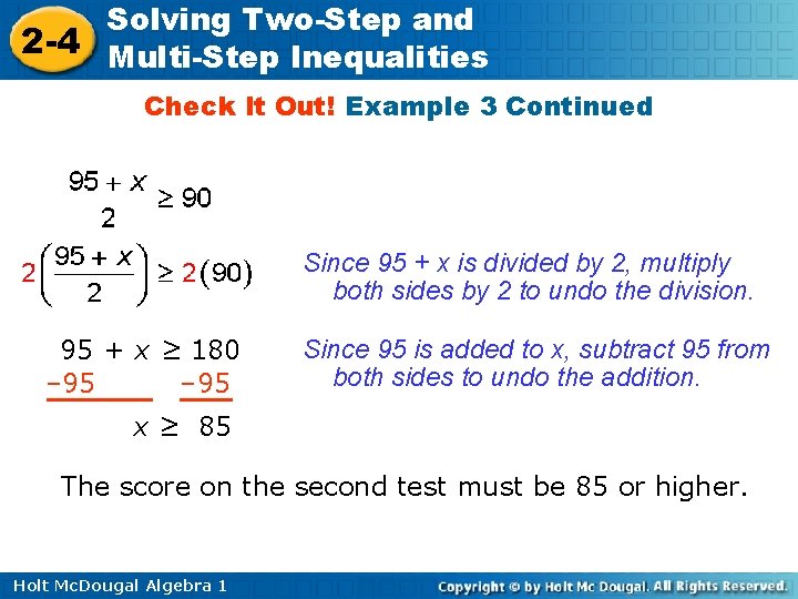 Solving Two-Step and 2 -4 Multi-Step Inequalities Check It Out! Example 3 Continued Since