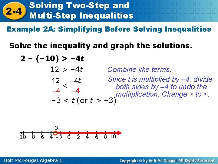 Solving Two-Step and 2 -4 Multi-Step Inequalities Example 2 A: Simplifying Before Solving Inequalities