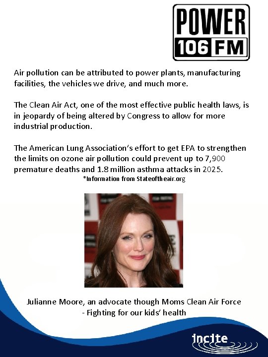 Air pollution can be attributed to power plants, manufacturing facilities, the vehicles we drive, Air pollution can be attributed to power plants, manufacturing facilities, the vehicles we drive,
