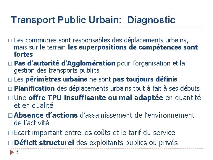 Transport Public Urbain: Diagnostic � Les communes sont responsables déplacements urbains, urbains mais sur