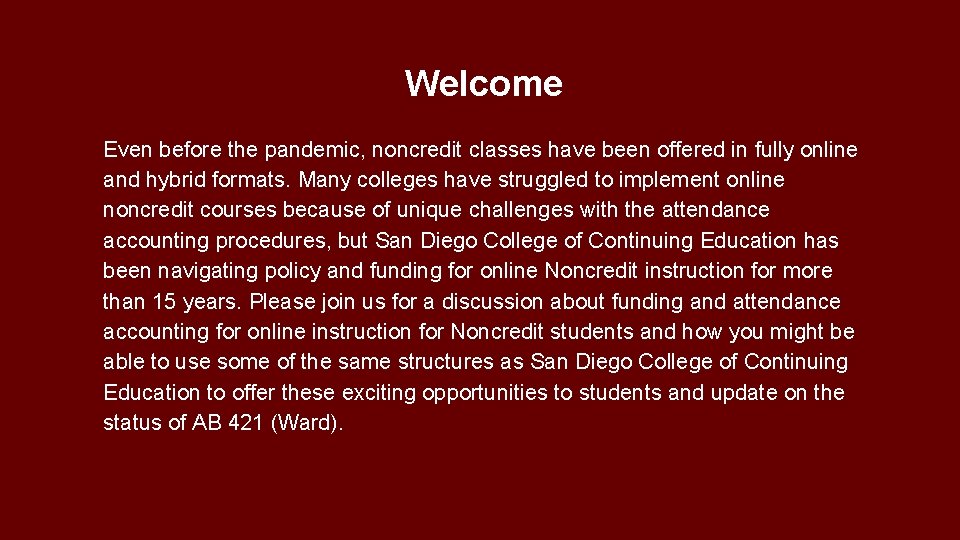 Welcome Even before the pandemic, noncredit classes have been offered in fully online and