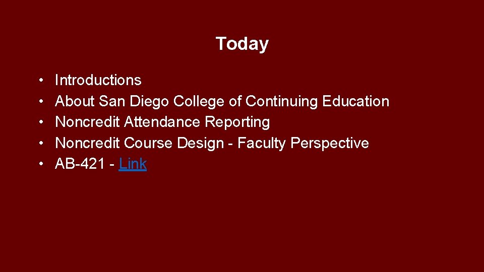 Today • • • Introductions About San Diego College of Continuing Education Noncredit Attendance