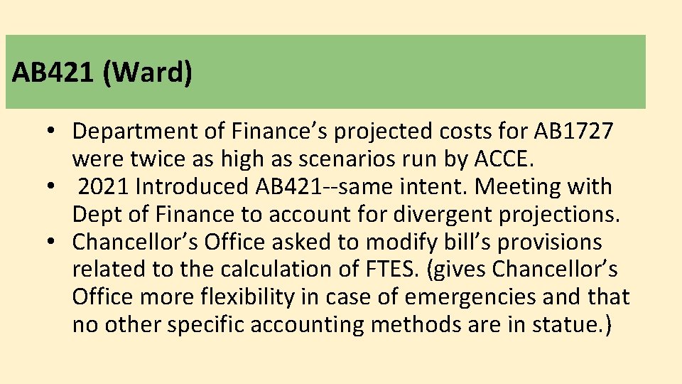 AB 421 (Ward) • Department of Finance’s projected costs for AB 1727 were twice