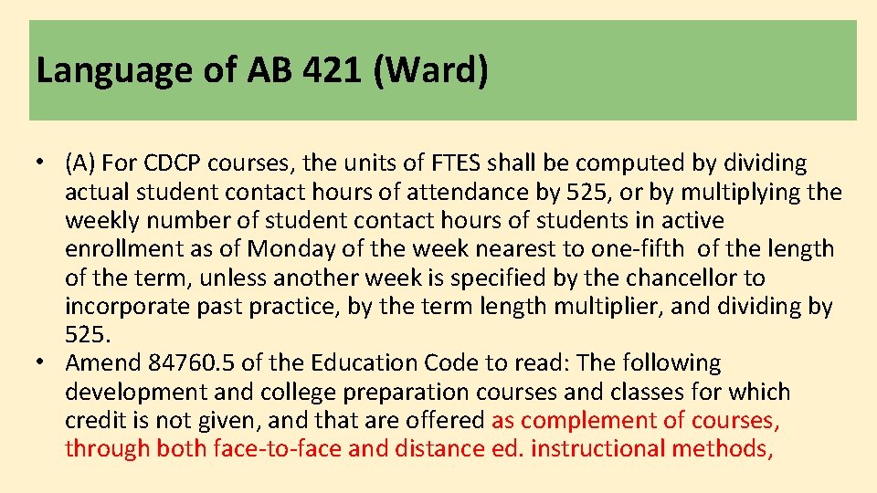 Language of AB 421 (Ward) • (A) For CDCP courses, the units of FTES