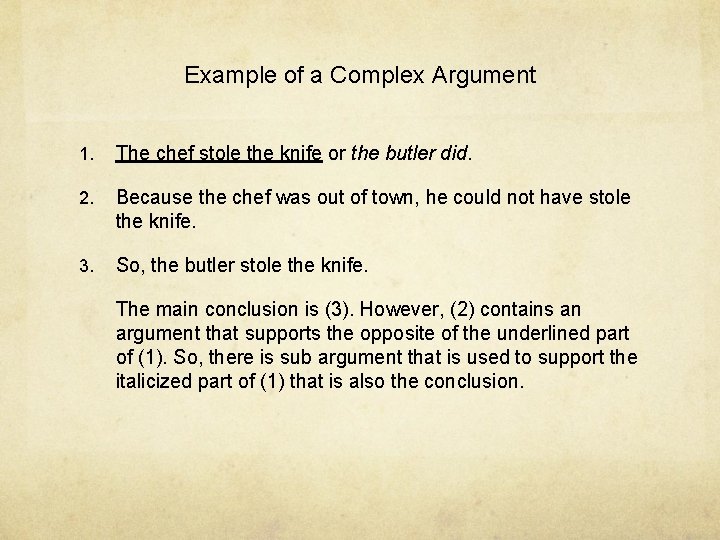 Example of a Complex Argument 1. The chef stole the knife or the butler Example of a Complex Argument 1. The chef stole the knife or the butler