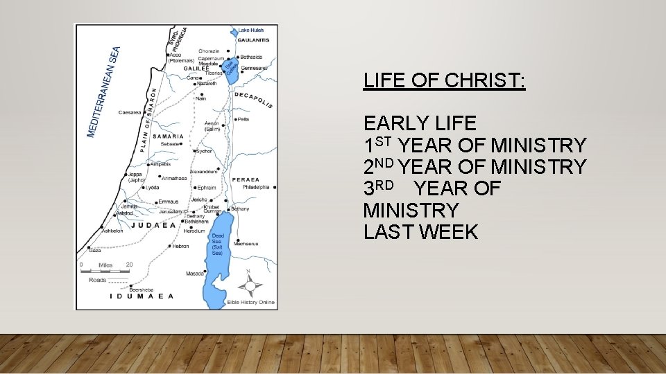 LIFE OF CHRIST: EARLY LIFE 1 ST YEAR OF MINISTRY 2 ND YEAR OF