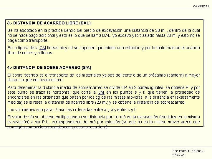 CAMINOS II 3. - DISTANCIA DE ACARREO LIBRE (DAL) Se ha adoptado en la