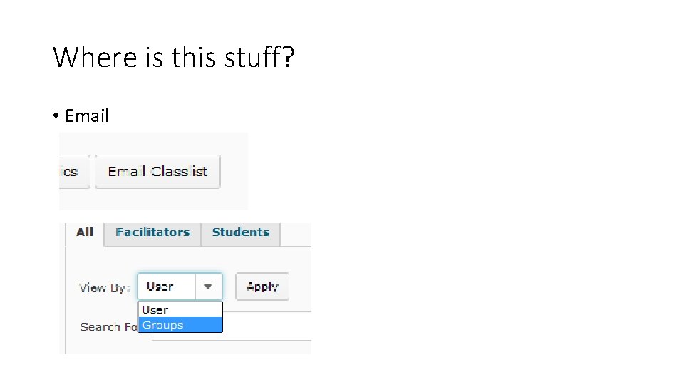 Where is this stuff? • Email 