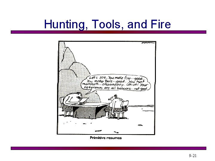 Hunting, Tools, and Fire 9 -21 