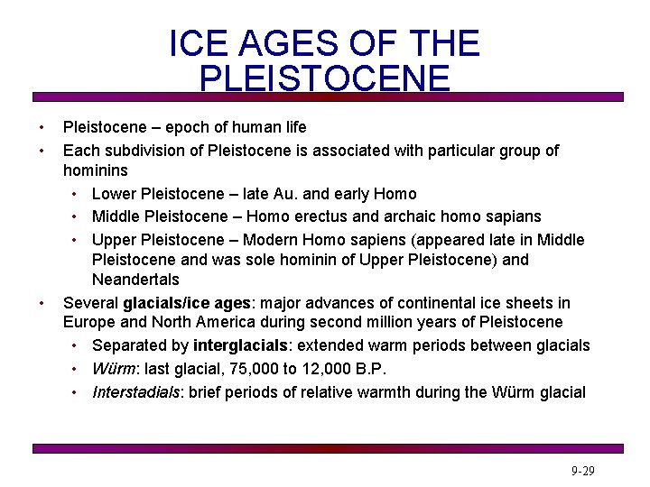ICE AGES OF THE PLEISTOCENE • • • Pleistocene – epoch of human life