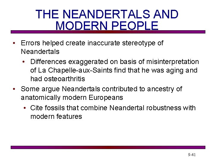 THE NEANDERTALS AND MODERN PEOPLE • Errors helped create inaccurate stereotype of Neandertals •