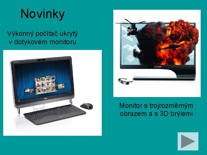 Novinky Výkonný počítač ukrytý v dotykovém monitoru Monitor s trojrozměrným obrazem a s 3