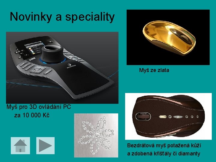 Novinky a speciality Myš ze zlata Myš pro 3 D ovládání PC za 10