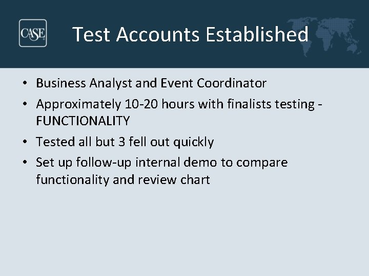 Test Accounts Established • Business Analyst and Event Coordinator • Approximately 10 -20 hours