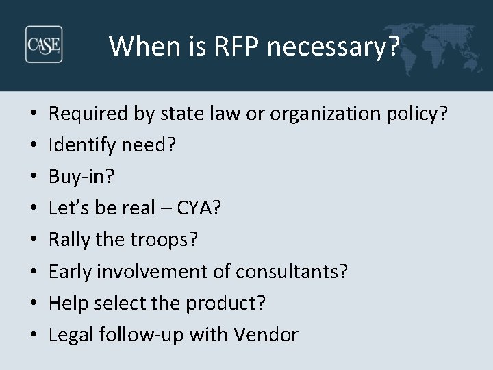 When is RFP necessary? • • Required by state law or organization policy? Identify