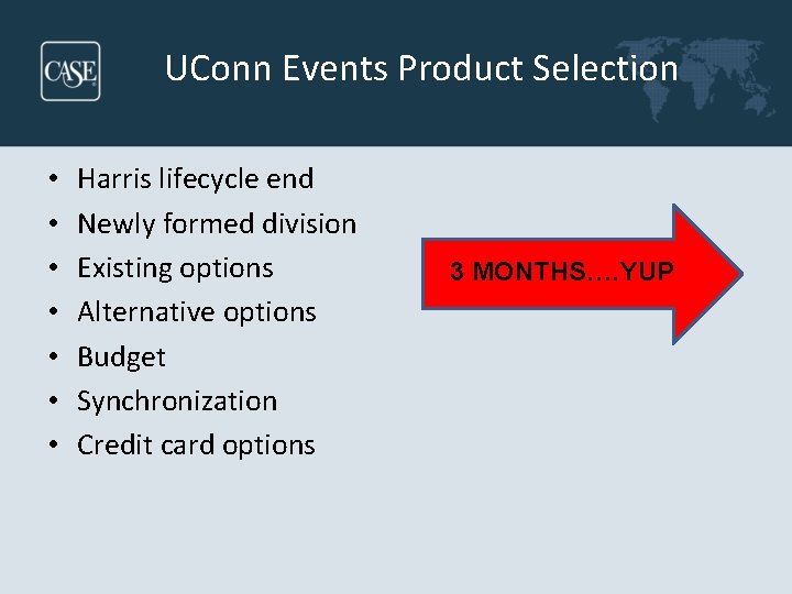 UConn Events Product Selection • • Harris lifecycle end Newly formed division Existing options