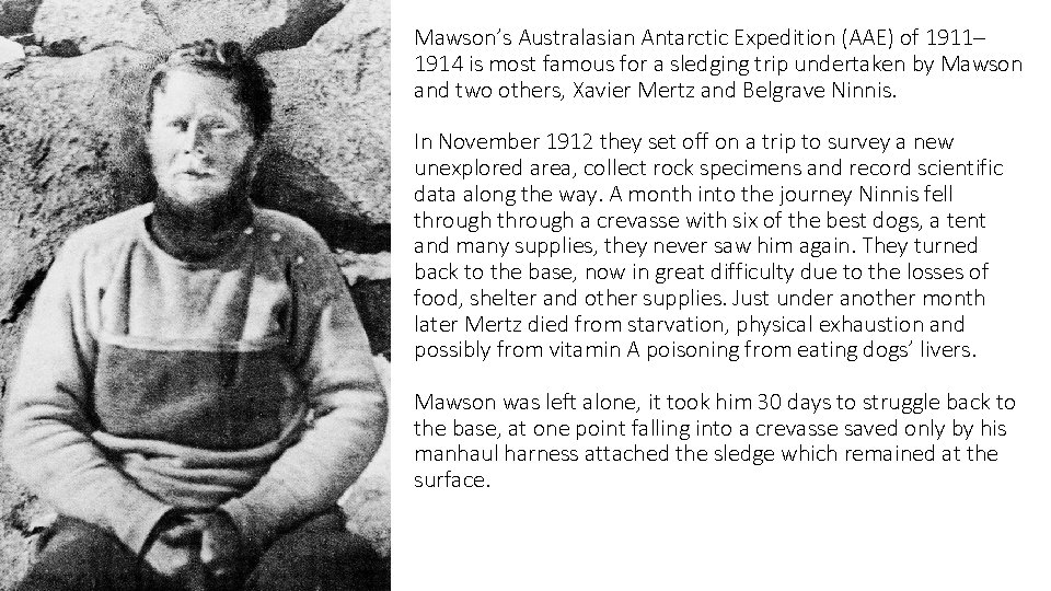 Mawson’s Australasian Antarctic Expedition (AAE) of 1911– 1914 is most famous for a sledging