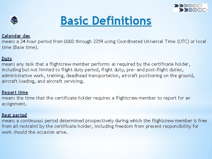 Basic Definitions Calendar day means a 24 -hour period from 0000 through 2359 using