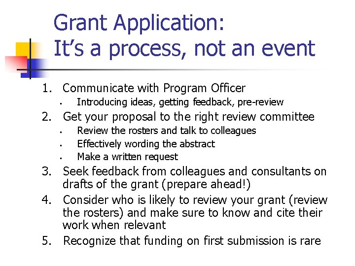 Grant Application: It’s a process, not an event 1. Communicate with Program Officer §