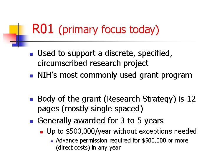 R 01 (primary focus today) n n Used to support a discrete, specified, circumscribed