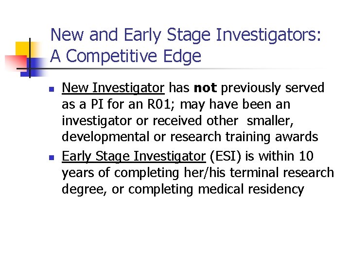 New and Early Stage Investigators: A Competitive Edge n n New Investigator has not