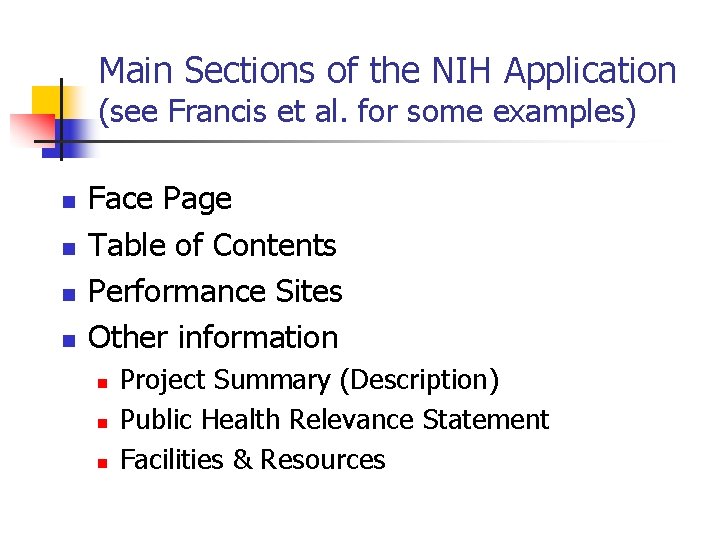Main Sections of the NIH Application (see Francis et al. for some examples) n