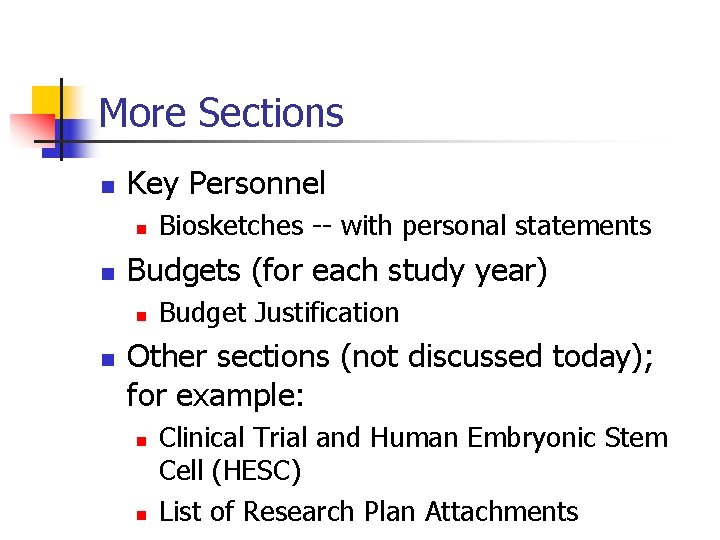 More Sections n Key Personnel n n Budgets (for each study year) n n