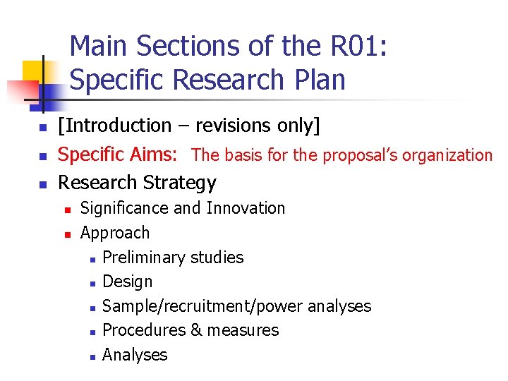 Main Sections of the R 01: Specific Research Plan n [Introduction – revisions only]