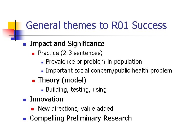 General themes to R 01 Success n Impact and Significance n n Practice (2