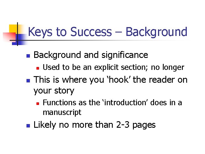 Keys to Success – Background n Background and significance n n This is where