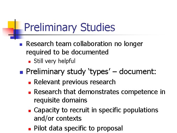 Preliminary Studies n Research team collaboration no longer required to be documented n n