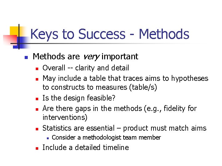 Keys to Success - Methods n Methods are very important n n n Overall